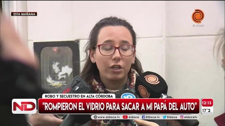 Golpe en Alta Córdoba: habló la hija del hombre secuestrado