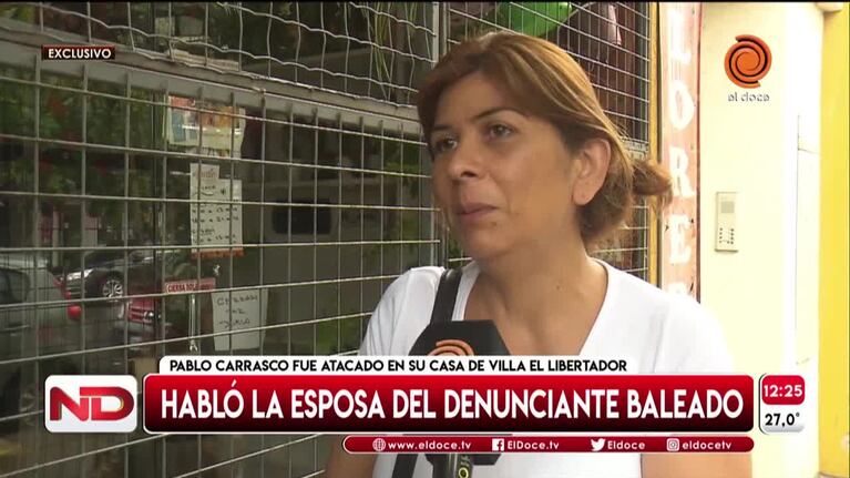 Habló la esposa de Carrasco, el denunciante atacado