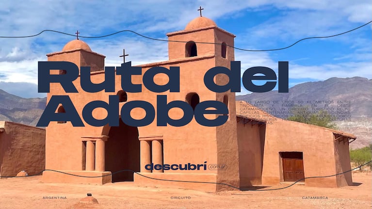 La Ruta del Adobe, un paseo mágico por Catamarca.
