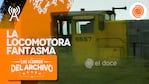 Los Tesoros del Archivo: la locomotora fantasma